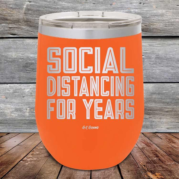 Social Distancing For Years - Powder Coated Etched Tumbler - GK GRAND GIFTS