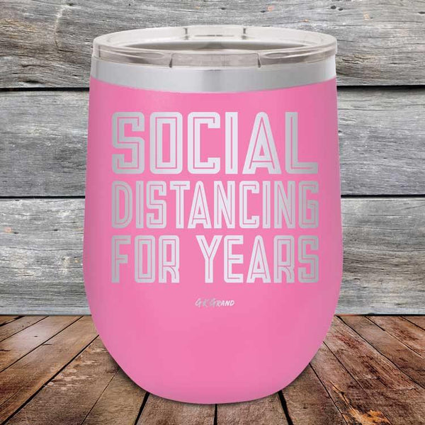 Social Distancing For Years - Powder Coated Etched Tumbler - GK GRAND GIFTS