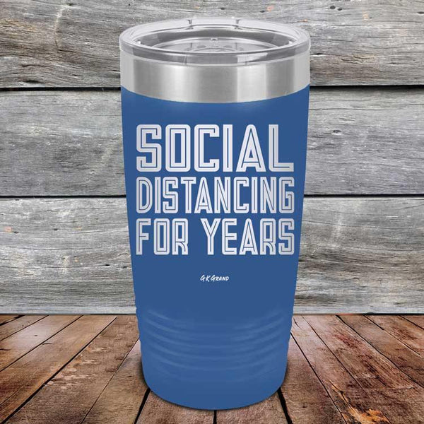 Social Distancing For Years - Powder Coated Etched Tumbler - GK GRAND GIFTS