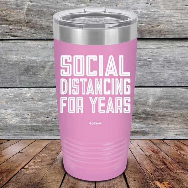 Social Distancing For Years - Powder Coated Etched Tumbler - GK GRAND GIFTS