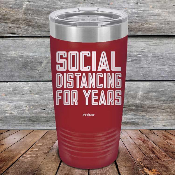 Social Distancing For Years - Powder Coated Etched Tumbler - GK GRAND GIFTS