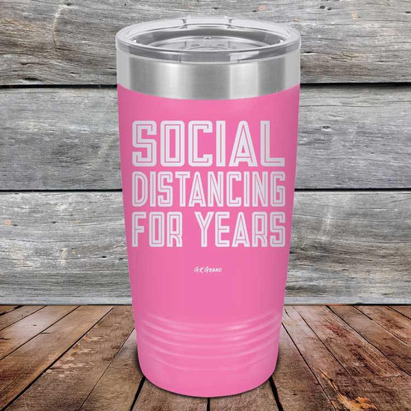 Social Distancing For Years - Powder Coated Etched Tumbler - GK GRAND GIFTS