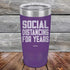 products/Social-Distancing-For-Years-20oz-Purple_TPC-20z-09-5137.jpg