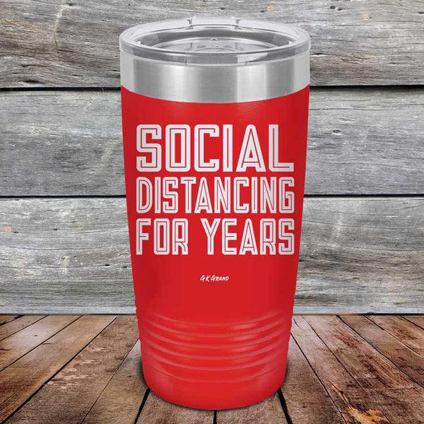 Social Distancing For Years - Powder Coated Etched Tumbler - GK GRAND GIFTS