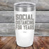 products/Social-Distancing-For-Years-20oz-White_TPC-20z-14-5137.jpg