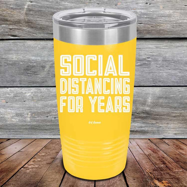 Social Distancing For Years - Powder Coated Etched Tumbler - GK GRAND GIFTS