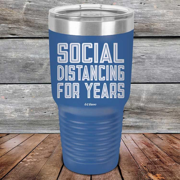 Social Distancing For Years - Powder Coated Etched Tumbler - GK GRAND GIFTS