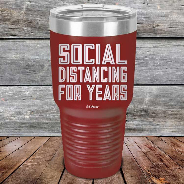 Social Distancing For Years - Powder Coated Etched Tumbler - GK GRAND GIFTS