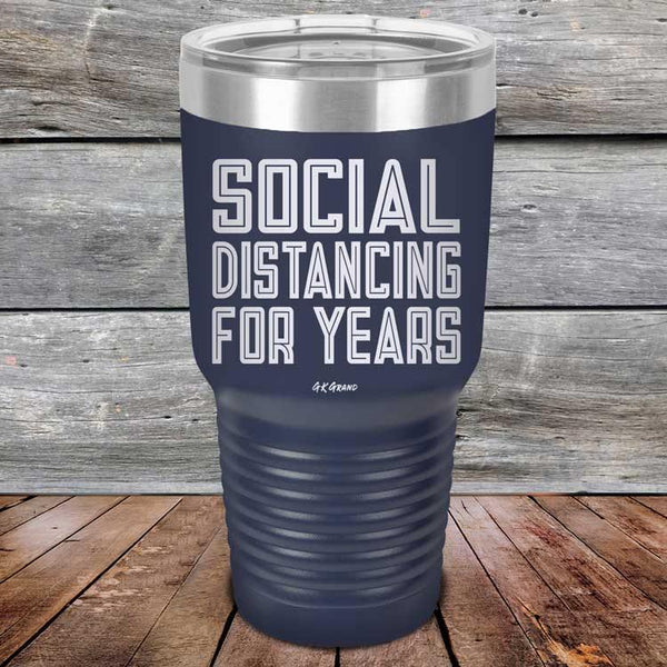 Social Distancing For Years - Powder Coated Etched Tumbler - GK GRAND GIFTS