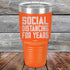 products/Social-Distancing-For-Years-30oz-Orange_TPC-30z-12-5138.jpg