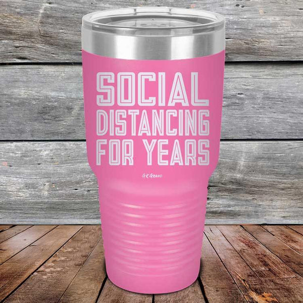 Social Distancing For Years - Powder Coated Etched Tumbler - GK GRAND GIFTS