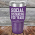 products/Social-Distancing-For-Years-30oz-Purple_TPC-30z-09-5138.jpg