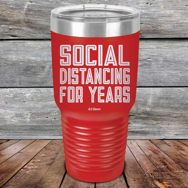 Social Distancing For Years - Powder Coated Etched Tumbler - GK GRAND GIFTS