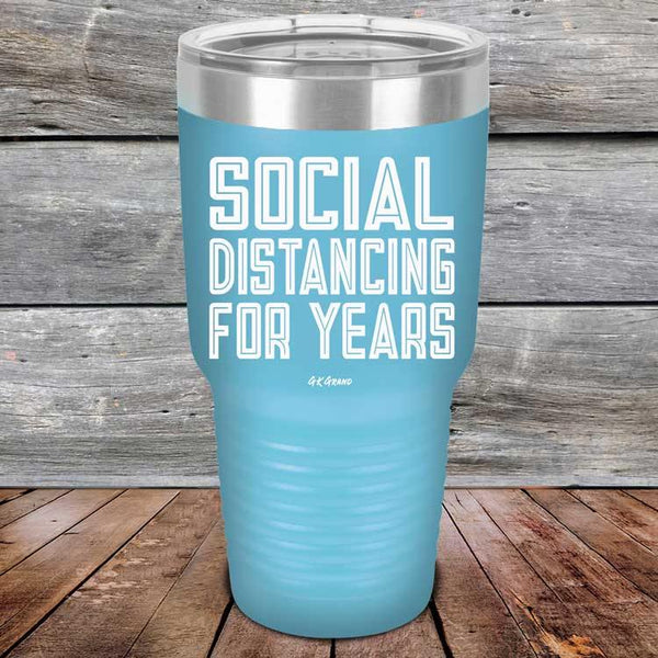 Social Distancing For Years - Powder Coated Etched Tumbler - GK GRAND GIFTS