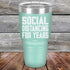 products/Social-Distancing-For-Years-30oz-Teal_TPC-30z-06-5138.jpg