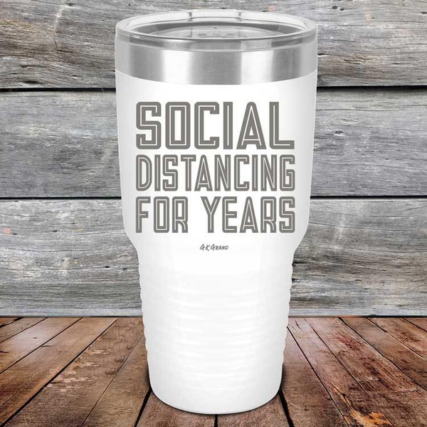 Social Distancing For Years - Powder Coated Etched Tumbler - GK GRAND GIFTS