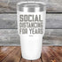 products/Social-Distancing-For-Years-30oz-White_TPC-30z-14-5138.jpg