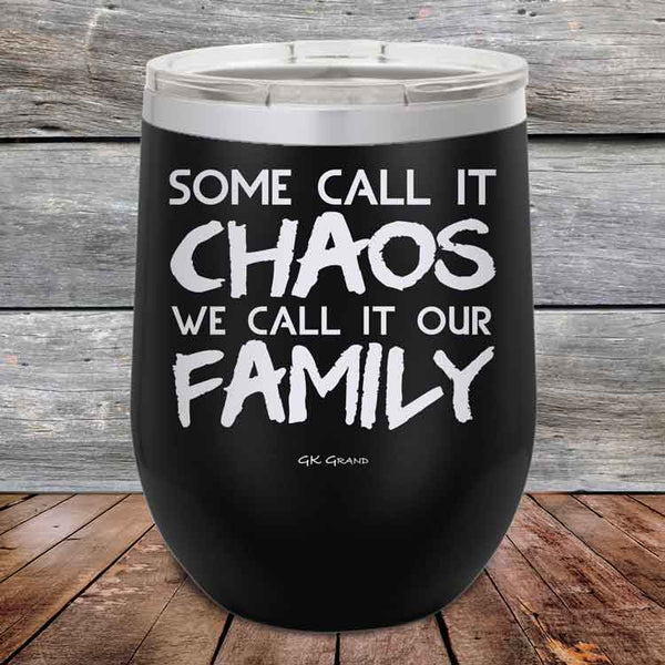 Some Call It Chaos We Call It Our Family - Powder Coated Etched Tumbler