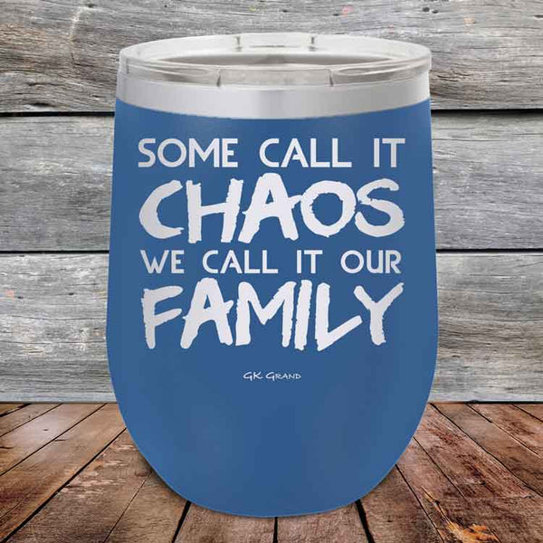 Some Call It Chaos We Call It Our Family - Powder Coated Etched Tumbler