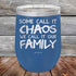 products/Some-Call-It-Chaos-We-Call-It-Our-Family-12oz_Blue_TPC-12z-04-5308.jpg