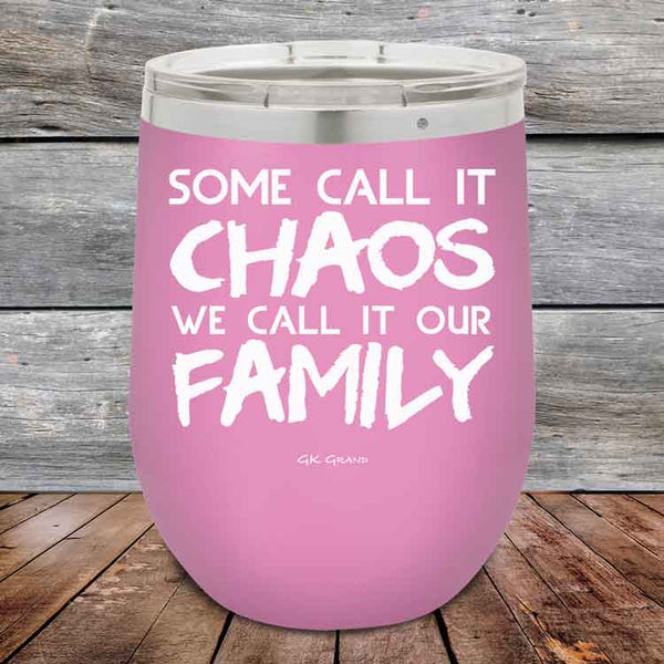 Some Call It Chaos We Call It Our Family - Powder Coated Etched Tumbler