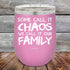 products/Some-Call-It-Chaos-We-Call-It-Our-Family-12oz_Lavender_TPC-12z-08-5308.jpg