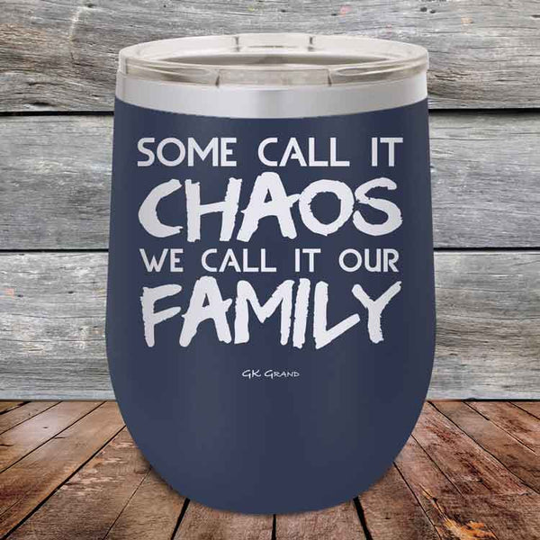 Some Call It Chaos We Call It Our Family - Powder Coated Etched Tumbler