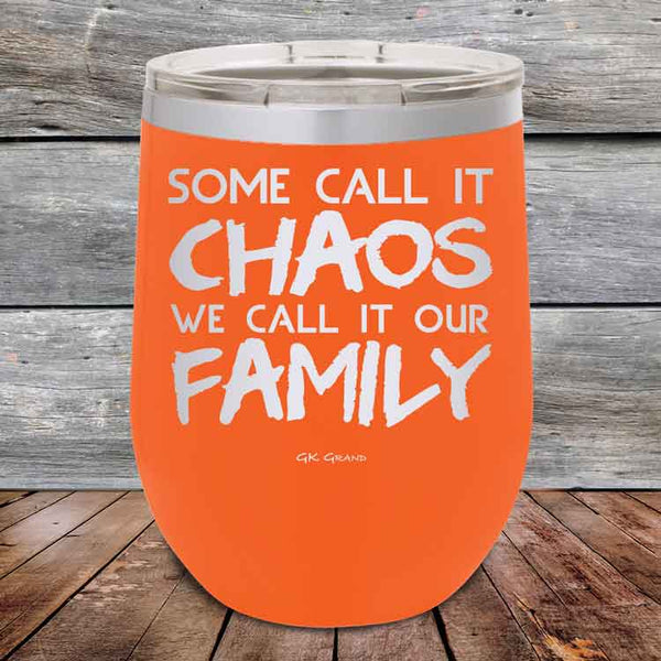 Some Call It Chaos We Call It Our Family - Powder Coated Etched Tumbler