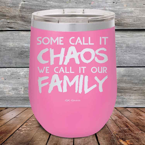 Some Call It Chaos We Call It Our Family - Powder Coated Etched Tumbler