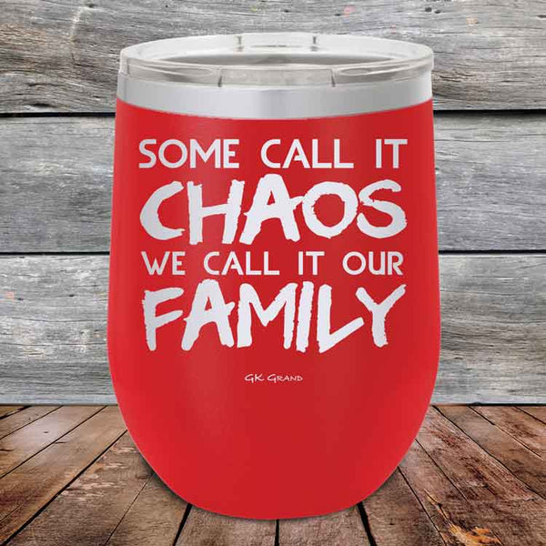 Some Call It Chaos We Call It Our Family - Powder Coated Etched Tumbler