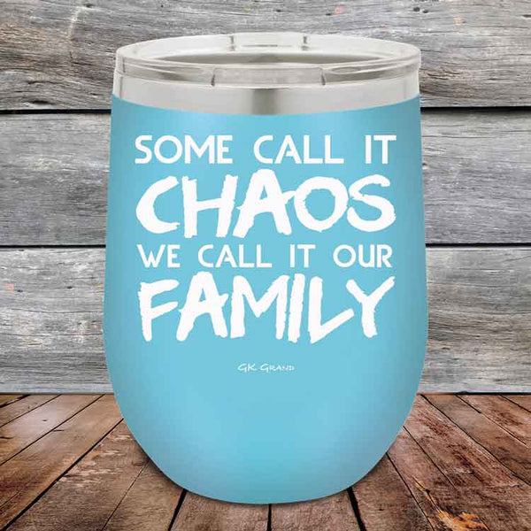 Some Call It Chaos We Call It Our Family - Powder Coated Etched Tumbler