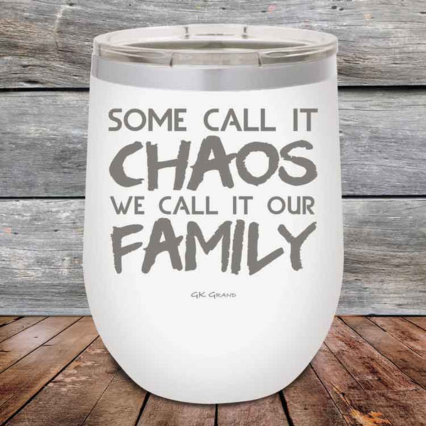 Some Call It Chaos We Call It Our Family - Powder Coated Etched Tumbler