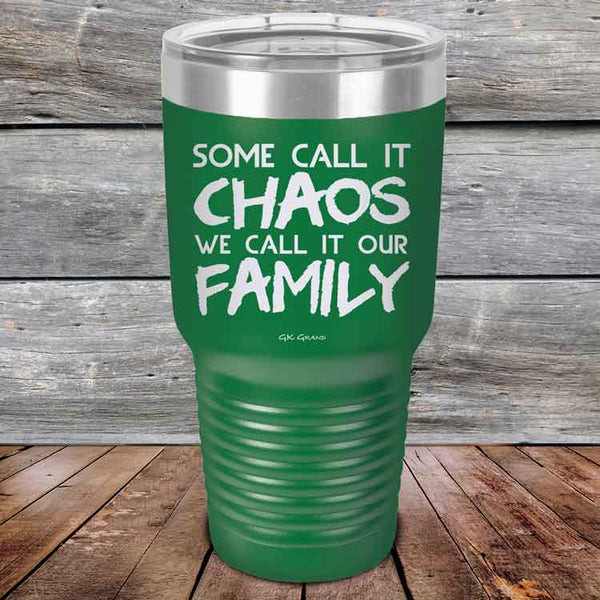 Some Call It Chaos We Call It Our Family - Powder Coated Etched Tumbler