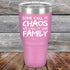 products/Some-Call-It-Chaos-We-Call-It-Our-Family-30oz_Lavender_TPC-30z-08-5310.jpg