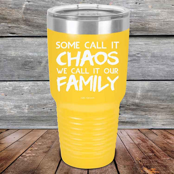 Some Call It Chaos We Call It Our Family - Powder Coated Etched Tumbler