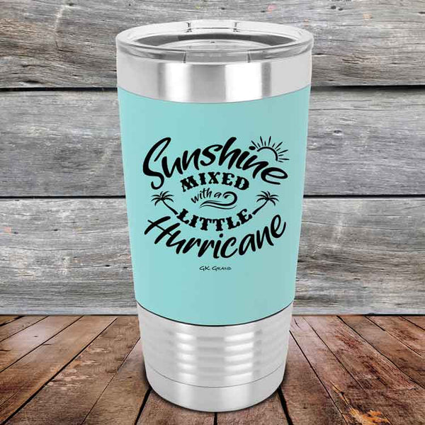 Sunshine Mixed with a Little Hurricane - Premium Silicone Wrapped Engraved Tumbler