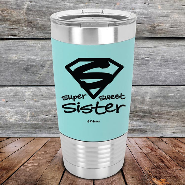 Super Sweet Sister - Premium Silicone Wrapped Engraved Tumbler