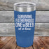 products/Surviving-Fatherhood-One-Beer-At-A-Time-20oz-Blue_TPC-20z-04-5265.jpg