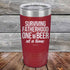 products/Surviving-Fatherhood-One-Beer-At-A-Time-20oz-Maroon_TPC-20z-13-5265.jpg