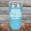 Surviving Fatherhood One Beer At A Time - Powder Coated Etched Tumbler