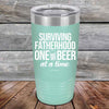 Surviving Fatherhood One Beer At A Time - Powder Coated Etched Tumbler