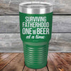 Surviving Fatherhood One Beer At A Time - Powder Coated Etched Tumbler