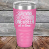 Surviving Fatherhood One Beer At A Time - Powder Coated Etched Tumbler