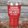 Surviving Fatherhood One Beer At A Time - Powder Coated Etched Tumbler