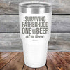 Surviving Fatherhood One Beer At A Time - Powder Coated Etched Tumbler