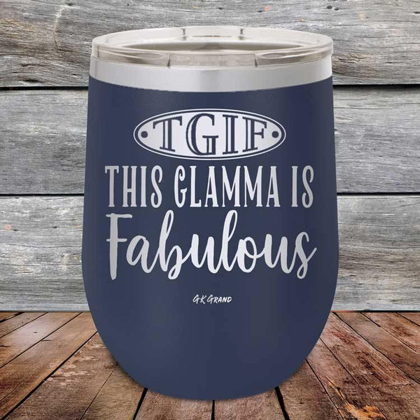 TGIF - This Glamma is Fabulous - Powder Coated Etched Tumbler - GK GRAND GIFTS