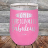 TGIF - This Glamma is Fabulous - Powder Coated Etched Tumbler - GK GRAND GIFTS