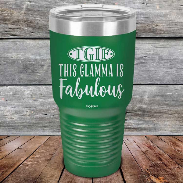 TGIF This Glamma Is Fabulous - Powder Coated Etched Tumbler - GK GRAND GIFTS