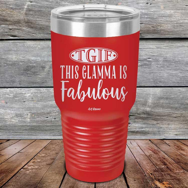 TGIF This Glamma Is Fabulous - Powder Coated Etched Tumbler - GK GRAND GIFTS