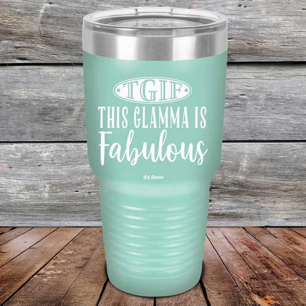 TGIF This Glamma Is Fabulous - Powder Coated Etched Tumbler - GK GRAND GIFTS